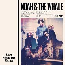 noah and the whale last night on earth new cd